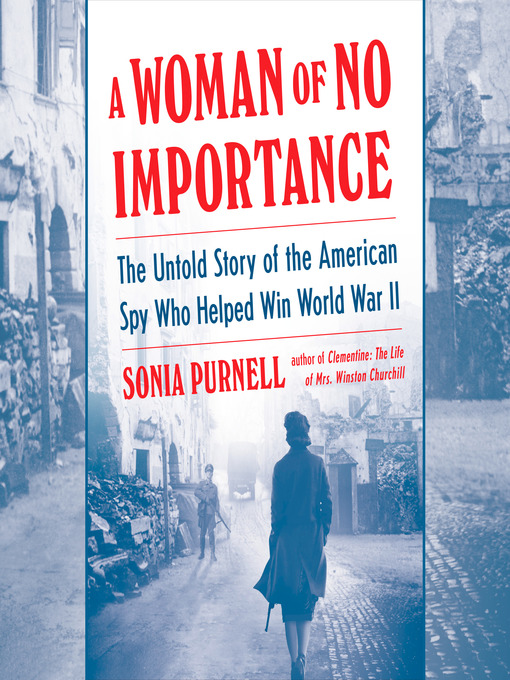 Title details for A Woman of No Importance by Sonia Purnell - Wait list